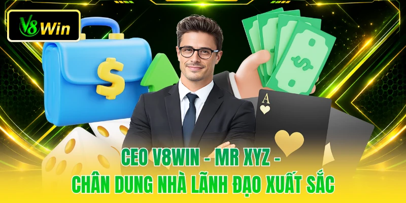 CEO V8WIN - Mr Push - Chân Dung Nhà Lãnh Đạo Xuất Sắc 1 CEO V8WIN - Mr XYZ - Chân Dung Nhà Lãnh Đạo Xuất Sắc