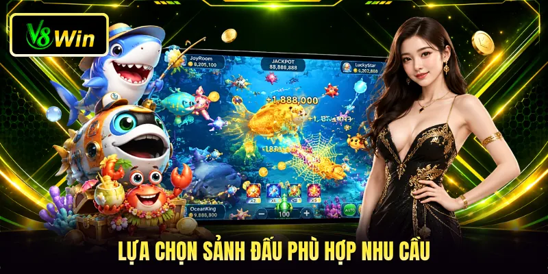 Bắn Cá Fishing War V8WIN - Đại Chiến Lòng Biển Sâu Kịch Tính 3 Lựa chọn sảnh đấu phù hợp nhu cầu