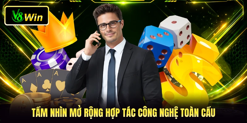 CEO V8WIN - Mr Push - Chân Dung Nhà Lãnh Đạo Xuất Sắc 5 Tầm nhìn mở rộng hợp tác công nghệ toàn cầu