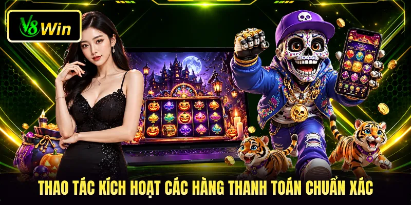 Cách Chơi Nổ Hũ V8WIN - Bí Quyết Săn Thưởng Bất Bại 3 Thao tác kích hoạt các hàng thanh toán chuẩn xác